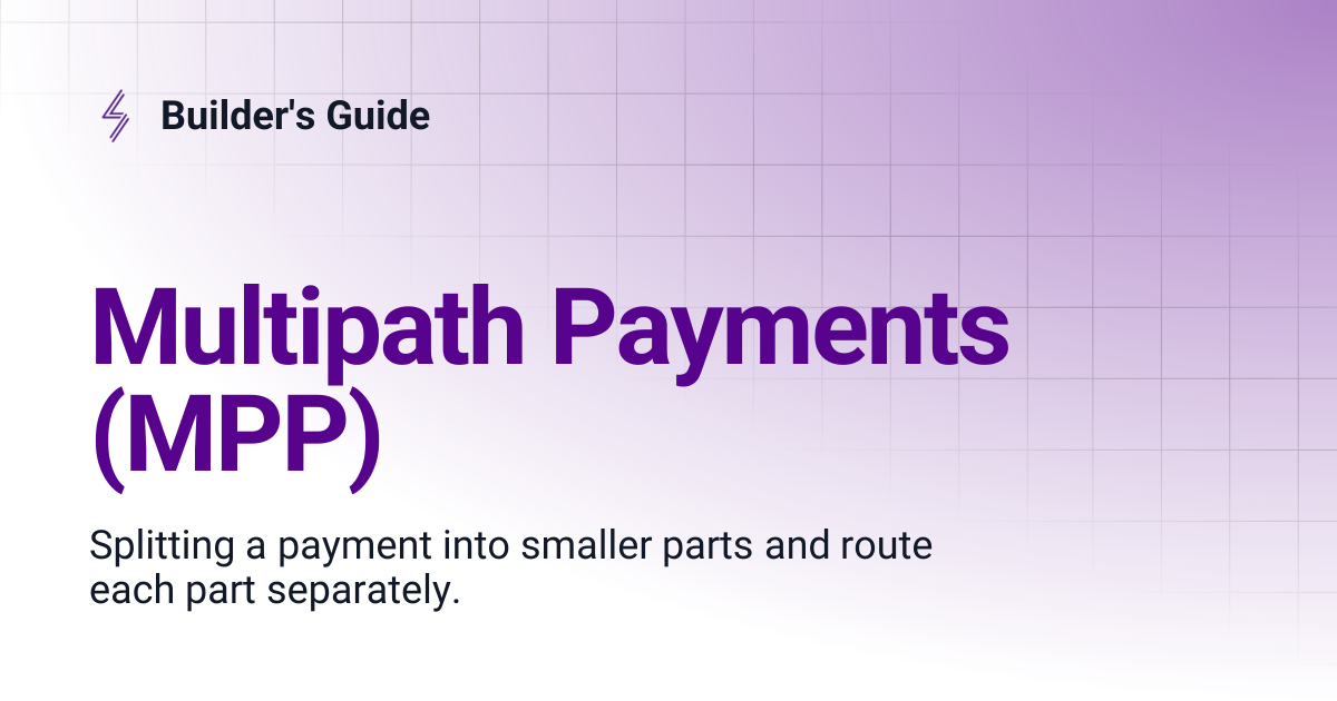 Multipath Payments (MPP) | Builder's Guide