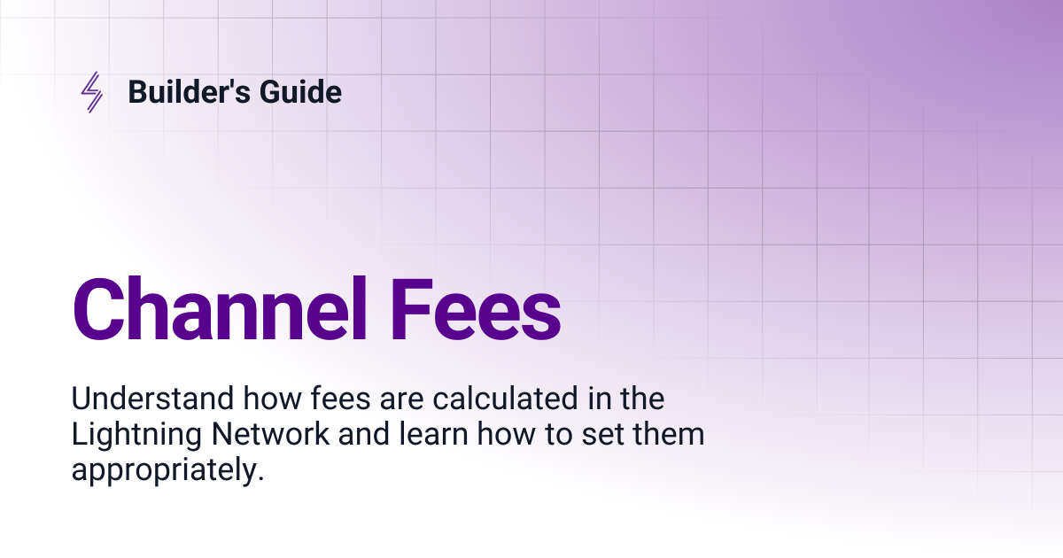 Channel Fees | Builder's Guide