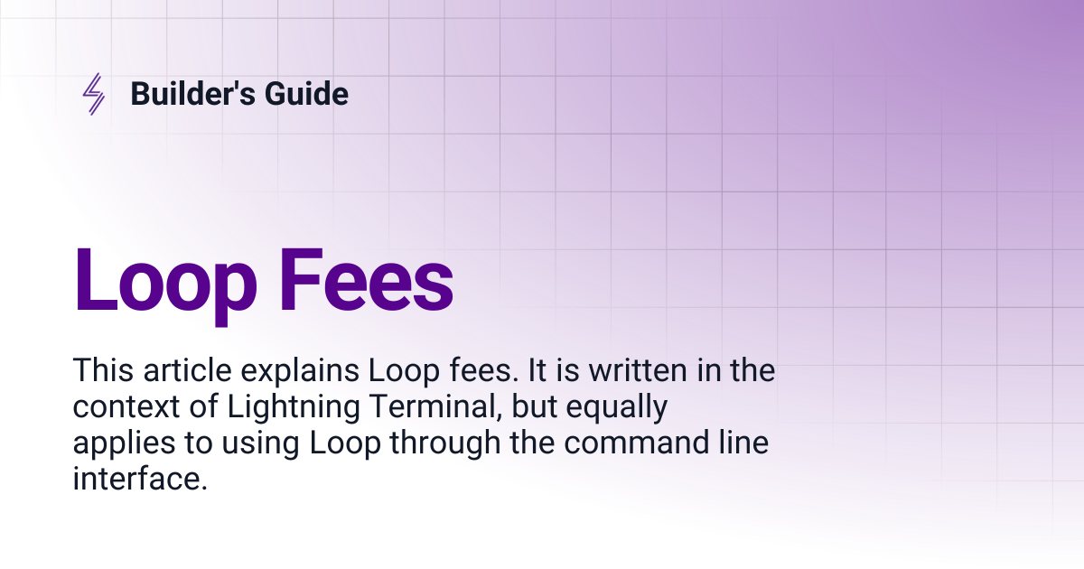 Loop Fees | Builder's Guide